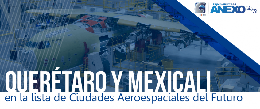 Querétaro y Mexicali, en la lista de Ciudades Aeroespaciales del Futuro